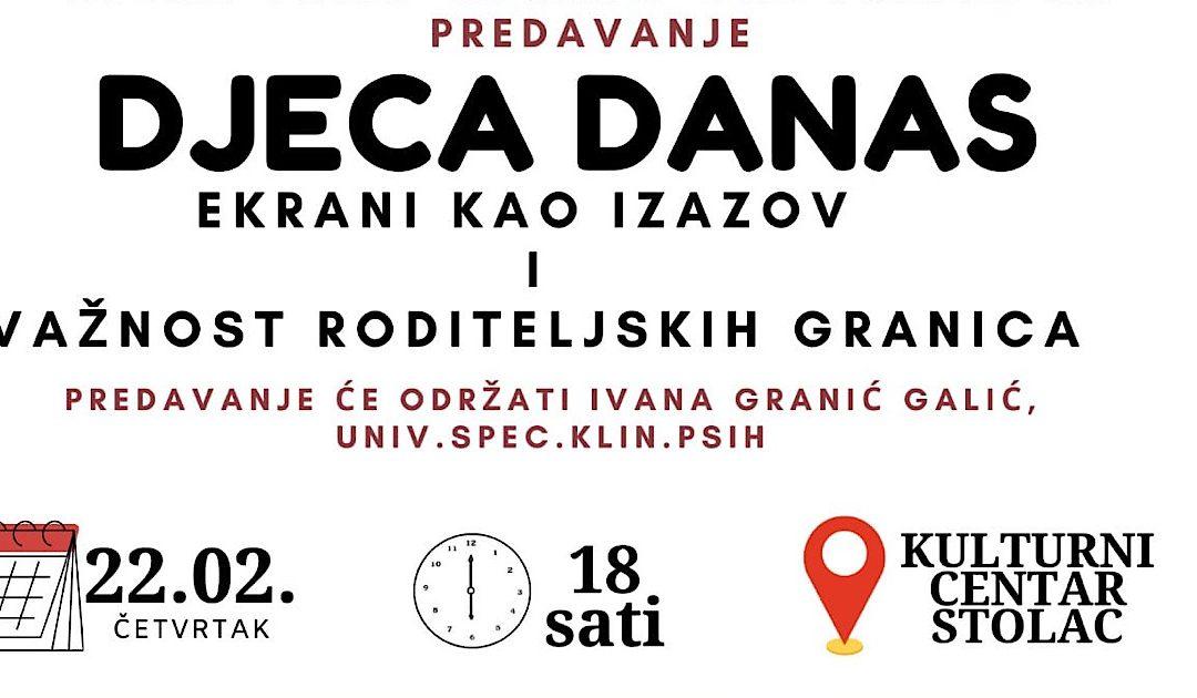 Predavanje za roditelje: “Djeca danas – ekrani kao izazov i važnost roditeljskih granica” u četvrtak u Stocu
