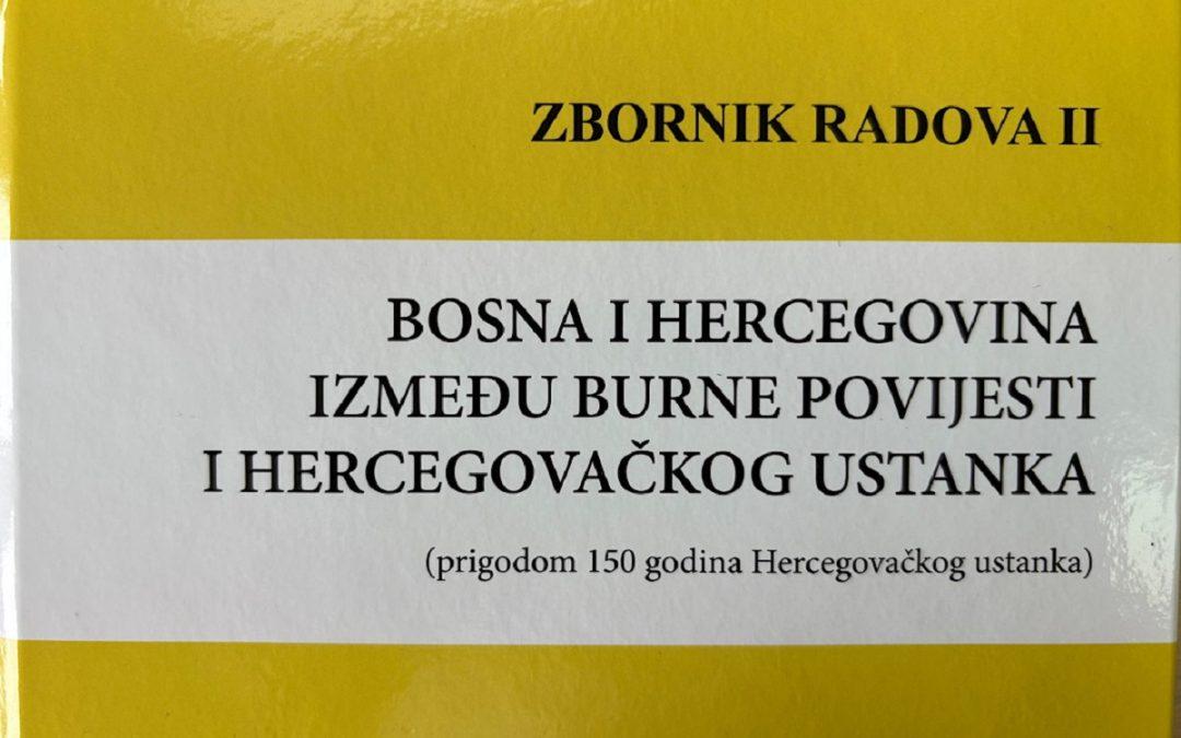 U Čapljini u petak predstavljanje zbornika „Bosna i Hercegovina između burne povijesti i Hercegovačkog ustanka“
