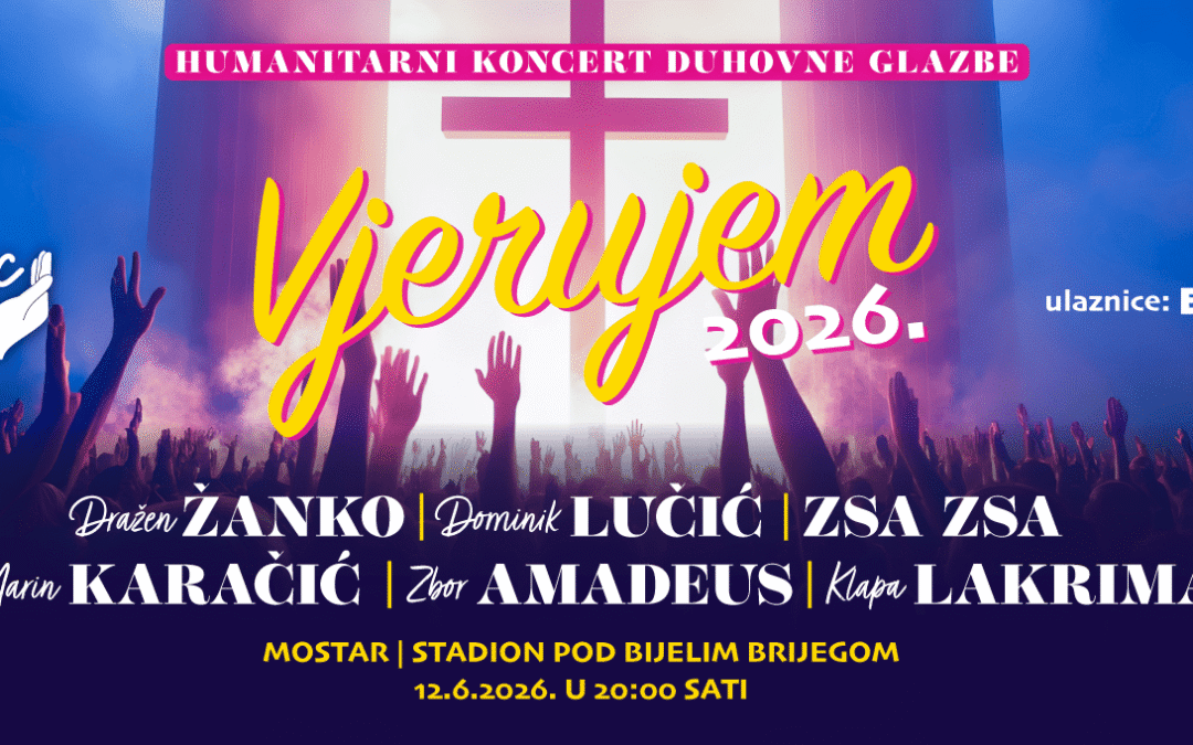 Ulaznice za  koncert „Vjerujem 2026“ dostupne širom regije – večer koja spaja glazbu, vjeru i konkretno dobro