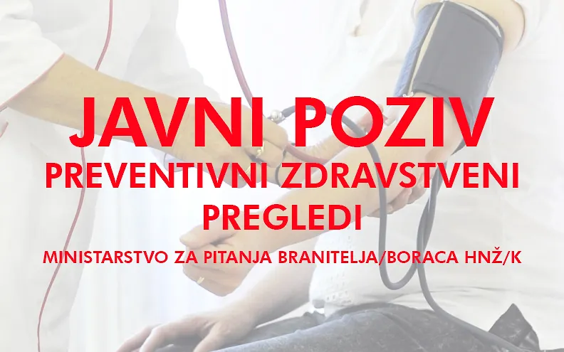 Otvoren Javni poziv za preventivne zdravstvene preglede branitelja u HNŽ-u Otvoren Javni poziv za preventivne zdravstvene preglede branitelja u HNŽ-u